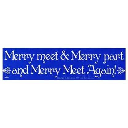 Merry Meet & Merry Part and Merry Meet Again!